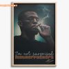 Nate Diaz Quote I m not surprised Photo Print Poster