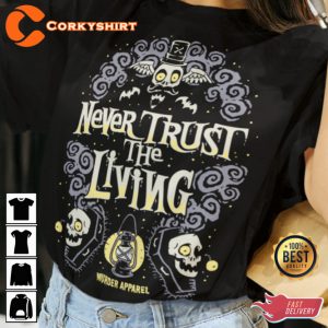 Never Trust The Living Happy Halloween T-Shirt
