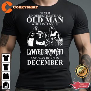 Never Underestimate An Old Man Who Listens To Lynyrd Skynyrd Unisex T-Shirt