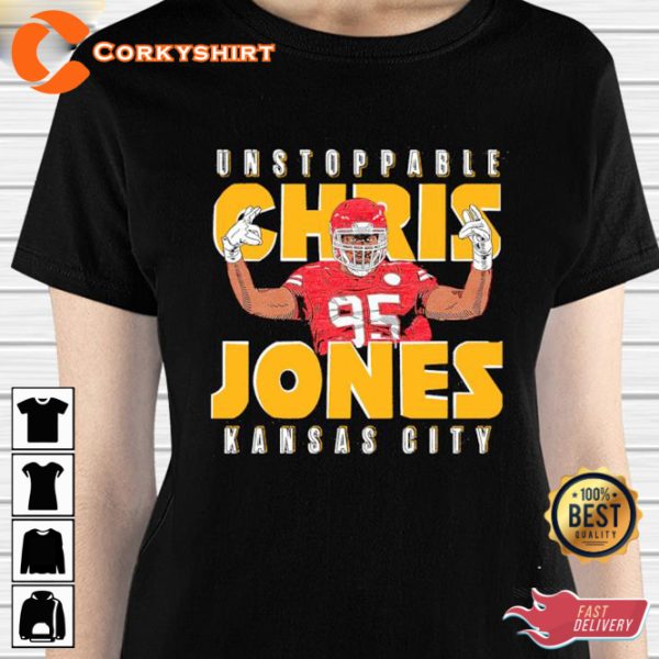 Nice unstoppable Chris Jones Kansas City Chiefs Legend Tribute T-shirt