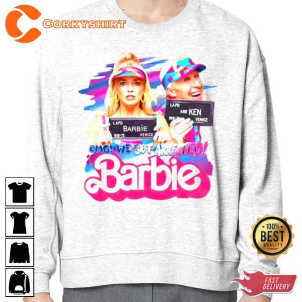 Omg We Got Arrested Barbie Margot Robbie Ryan Gosling T-shirt