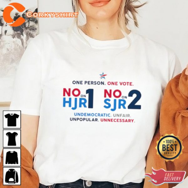 One Person One Vote No On 1 Hjr No On 2 Sjr T-Shirt