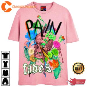 PAIN FADES SUMMER T-SHIRT