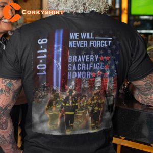 Patriotic 911 We Will Never Forget Bravery Sacrifice Honor Memorial T-Shirt