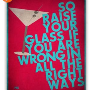 Raise Your Glass Pink Fan Gift Wall Art Poster