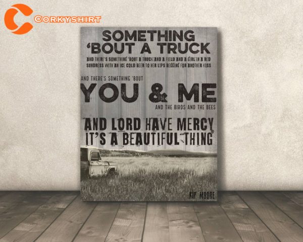 Somethin Bout a Truck Kip Moore Fan Gift Art Poster