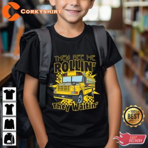 They see me rollin Gift For Welcome Back To School T-Shirt