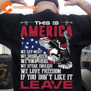 This Is American If You Dont Like It Leave Happy Patriot Day T-Shirt