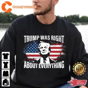 Trump Was Right About Everything Happy 4th Of July Day T-Shirt