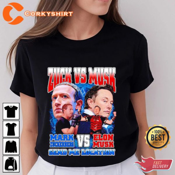 Zuck Vs Musk Send Me Location T-Shirt