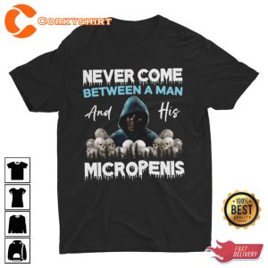 A Man and His Micropenis Meme Sarcastic Trendy Satire T-Shirt