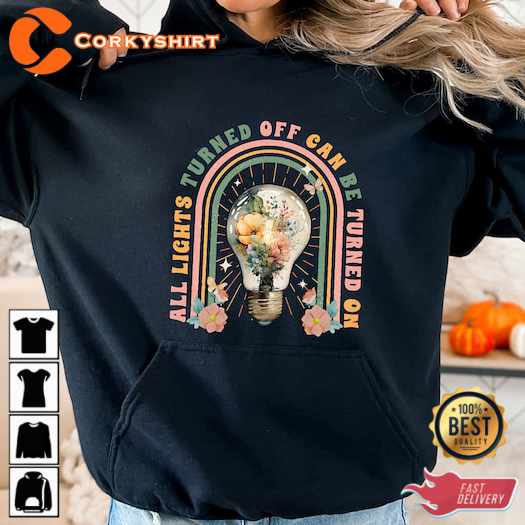 All Lights Turned Off Can Be Turn On Crewneck Music Sweatshirt,Call Your Mom T-Shirt