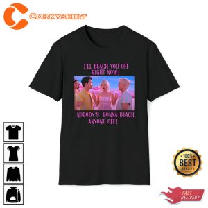 Beach Off Comedy Barbie Movie Lover Funny Graphic Quote T-shirt