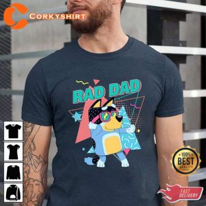 Bluey Rad Dad Bandit Dad Birthday Gift Dad Bluey Happy Fathers Day T-Shirt