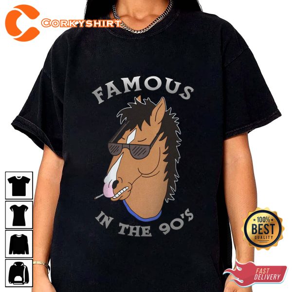 Bojack Horseman Famous In The 90s Trendy T-Shirt