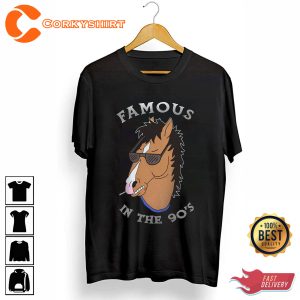 Bojack Horseman Famous In The 90s Trendy T-Shirt