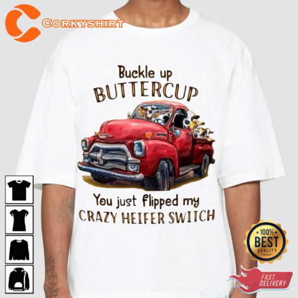 Buckle Up Buttercup You Just Flipped My Switch Unisex T-Shirt