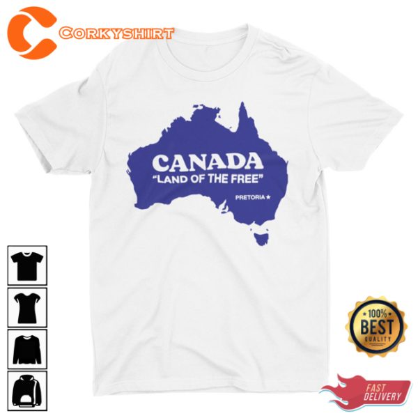 Canada Land Of The Free Australia Stupid Funny Travel Meme T-Shirt