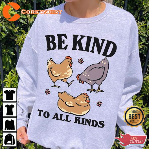 Chicken Farm Be Kind To All Kinds Thanksgiving Fall Summer T-Shirt