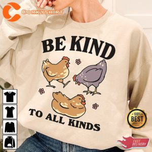 Chicken Farm Be Kind To All Kinds Thanksgiving Fall Summer T-Shirt