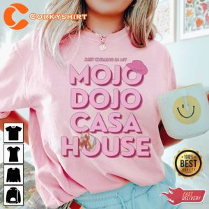 Chillin In My Mojo Dojo Casa House Merch Ken Margot Robbie Ryan Gosling Barbie Movie 2023 T-shirt
