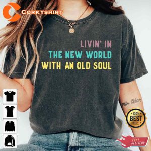 Comfort Colors Living In A New World With An Old Soul Oliver Anthony Country Music T-Shirt