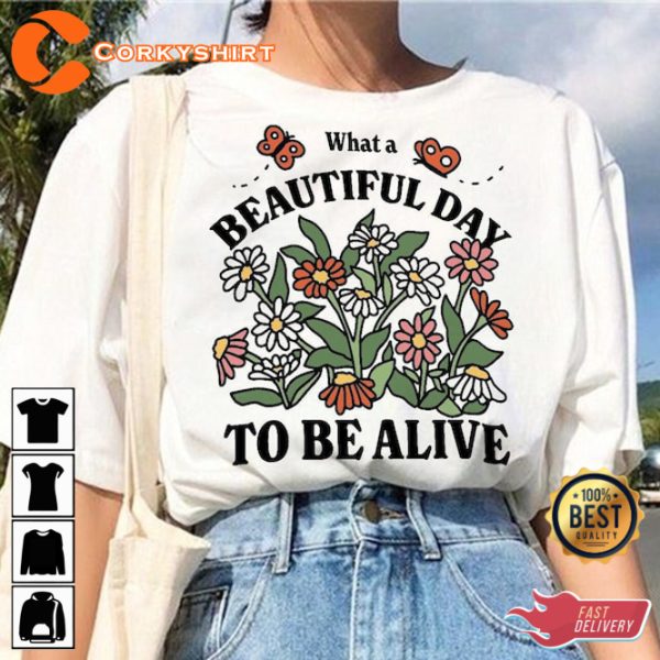 Cute Wildflowers Gratitude Beautiful Day To Be Alive Unisex T-Shirt