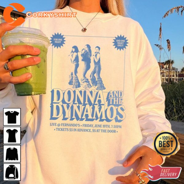 Donna and the Dynamos One Night Only Mamma Mia Movie Theme T-Shirt