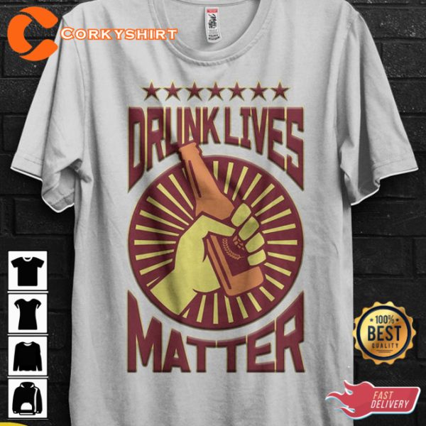 Drunk Lives Matter Funny Drunk Driving Meme Cringy T-Shirt1