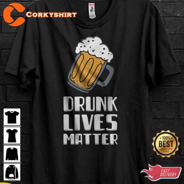 Drunk Lives Matter Funny Drunk Driving Meme Cringy T-Shirt