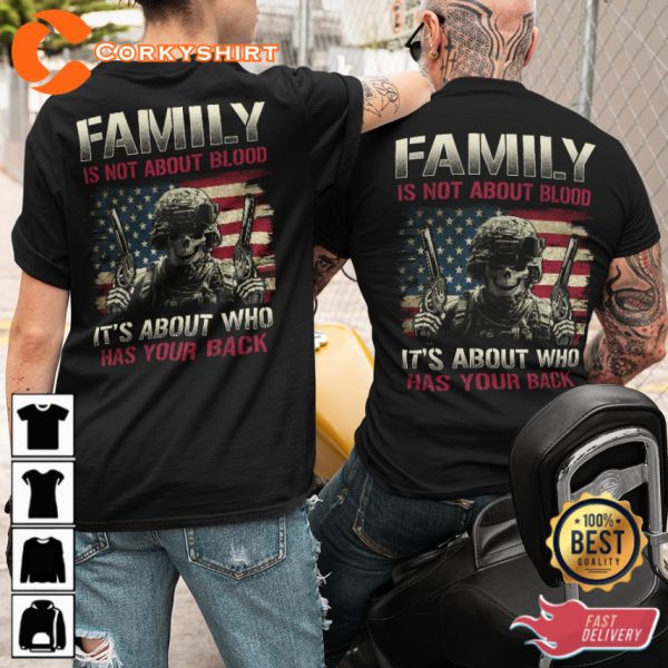 Family Is Not About Blood Its About Who Has Your Back Veterans T-Shirt