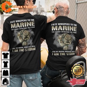 Fate Whispers To The Marine You Cannot Withstand Ther Storm And The Marine Whispers Back I Am The Storm Classic Veterans T-Shirt