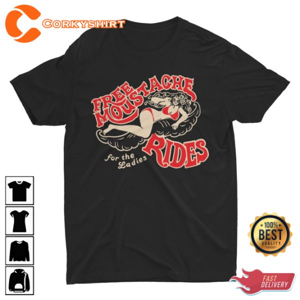 Free Moustache Rides Funny Offensive Meme Sarcastic Weird T-Shirt