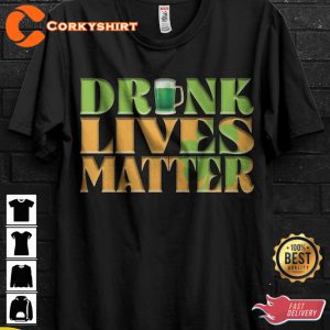 Funny Beer Festival Costume Drunk Live Matter Fun Quotes T-Shirt