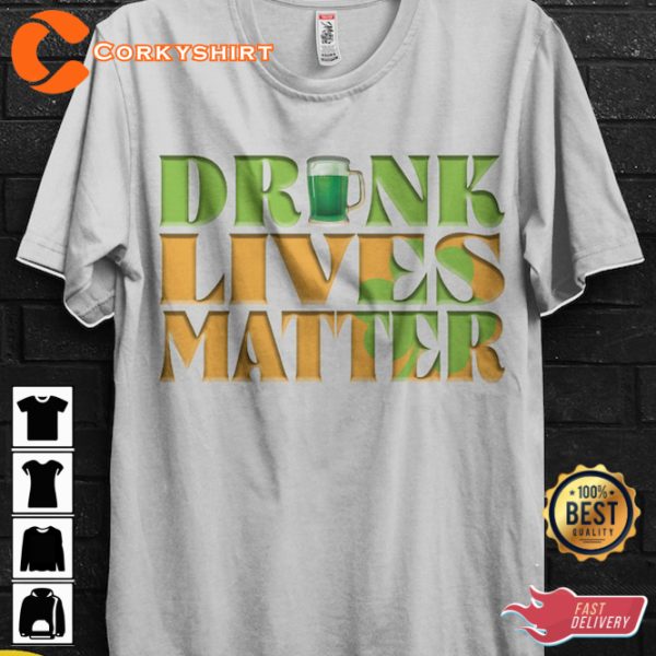 Funny Beer Festival Costume Drunk Live Matter Fun Quotes T-Shirt