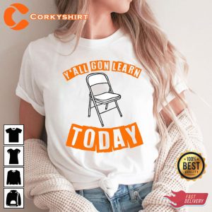 Funny Video Viral Folding Chair Alabama Meme Yall Gon Learn Today T-Shirt