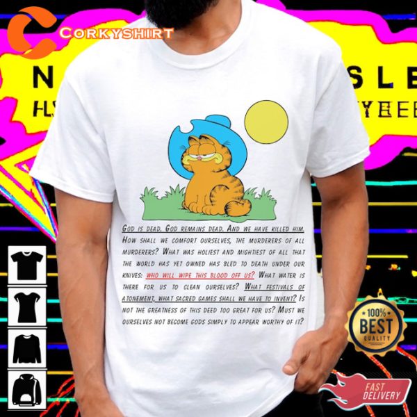 Garfield Cowboy God is Dead Go Hard Funny Meme Quote Garfield The Cat Inspired T-Shirt