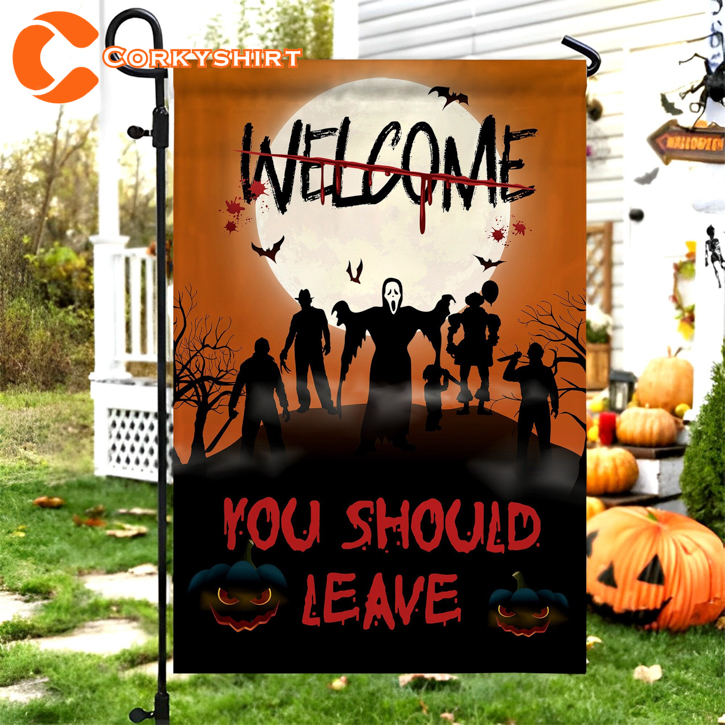 Halloween Welcome You Should Leave Horror Vibes Garden Flag
