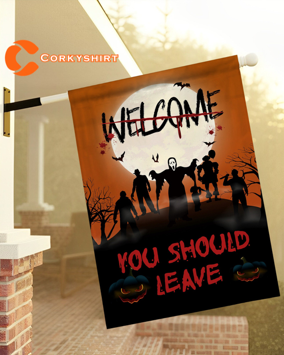 Halloween Welcome You Should Leave Horror Vibes Garden Flag