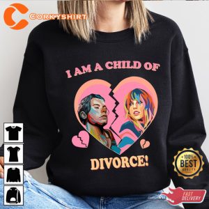 I Am A Child Of Divorce Harry Style Harry Taylor Swiftie Funny T-Shirt