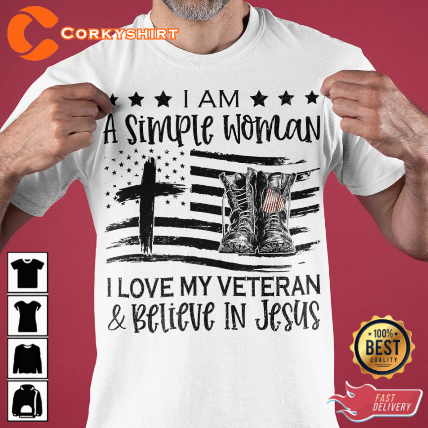 I Am A Simple Woman I Love My Veteran Believe In Jesus Classic Veterans T-Shirt