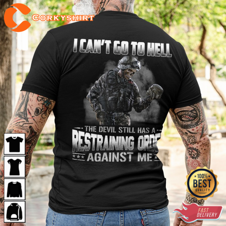 I Cant Go To Hell The Devil Still Has A Restraining Order Against Me Crewneck Veterans T-Shirt