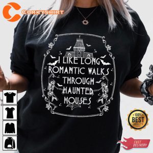 I Like Long Romantic Walks Through Haunted Houses Halloween Costume T-Shirt