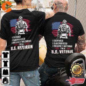 I Served I Sacrificed I Regret Nothing Im A US Veteran Crewneck Veterans T-Shirt