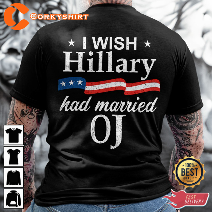 I Wish Hillary Had Married OJ Classic Veterans T-Shirt