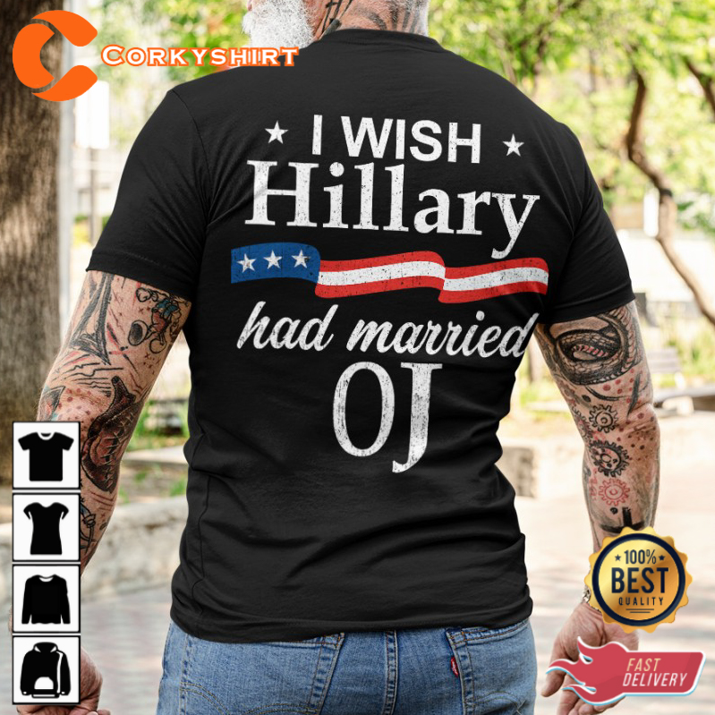 I Wish Hillary Had Married OJ Classic Veterans T-Shirt