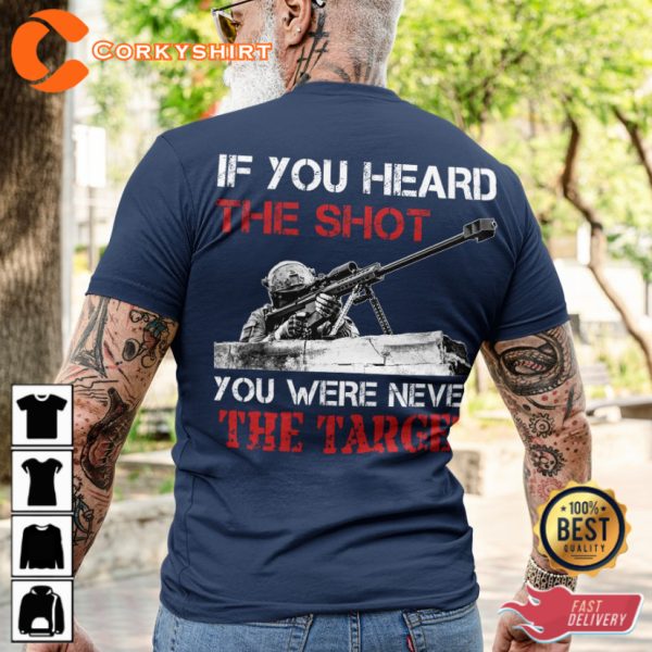 If You Heard The Shot You Were Never The Target Classic Veterans T-Shirt