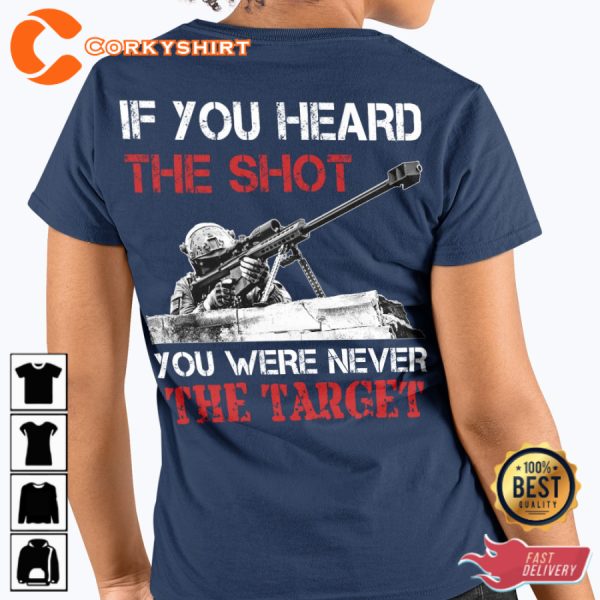 If You Heard The Shot You Were Never The Target Classic Veterans T-Shirt
