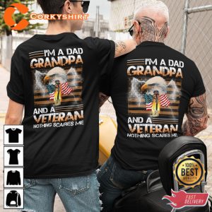 Im A Dad Grandpa And A Veteran Nothing Scares Me Veterans T-Shirt