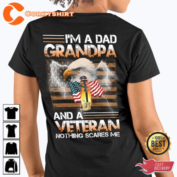 Im A Dad Grandpa And A Veteran Nothing Scares Me Veterans T-Shirt
